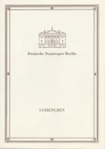 Deutsche Staastoper Berlin, Walter Rösler, Wolfgang Jerzak, Rolf Kanzler, Wilfried Werz: Programmheft Richard Wagner LOHENGRIN 29. Dezember 1989. 