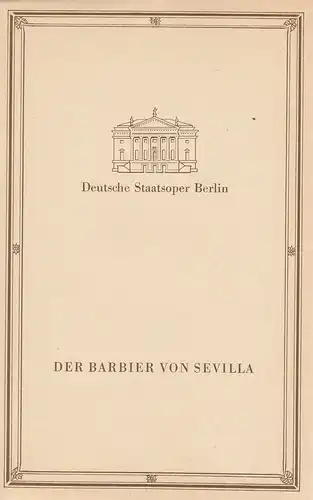 Deutsche Staastoper Berlin, Werner Otto: Programmheft Gioacchini Rossini DER BARBIER VON SEVILLA 10. Februar 1987. 