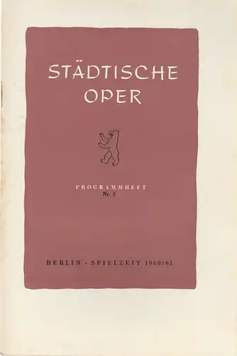 Städtische Oper Berlin, Carl Ebert, Horst Goerges, Wilhelm Reinking: Programmheft Giuseppe Verdi EIN MASKENBALL 5. Oktober 1960 Spielzeit 1960 / 61 Heft 2. 