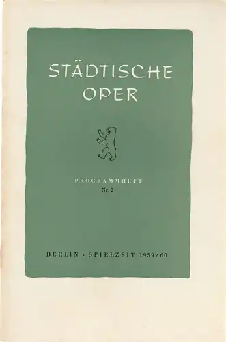 Städtische Oper Berlin, Carl Ebert, Horst Goerges, Wilhelm Reinking: Programmheft Claude Debussy PELLEAS UND MELISANDE 1. Oktober 1959 Spielzeit 1959 / 60 Heft 2. 