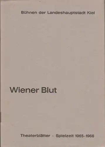 Bühnen der Landeshauptstadt Kiel, Joachim Klaiber, Peter Kleinschmidt,  Lutz Liebelt, Peter-Jürgen Gudd: Programmheft Johann Strauss WIENER BLUT Stadttheater Spielzeit 1965 / 66. 