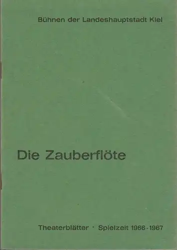 Bühnen der Landeshauptstadt Kiel, Joachim Klaiber, Peter Kleinschmidt, Lutz Liebelt, Peter-Jürgen Gudd: Programmheft Wolfgang Amadeus Mozart DIE ZAUBERFLÖTE Stadttheater Spielzeit 1966 / 67. 