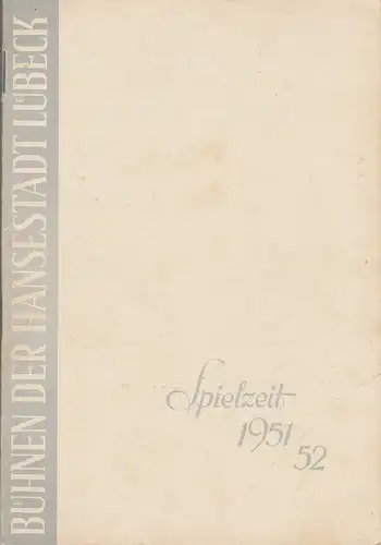 Bühnen der Hansestadt Lübeck, Christian Mettin, Klaus Reinhardt: Programmheft GESCHICHTE GOTTFRIEDENS VON BERLICHINGEN MIT DER EISERNEN HAND dramatisiert von Goethe 26.Oktober 1951 Spielzeit 1951 / 52 Heft 3. 