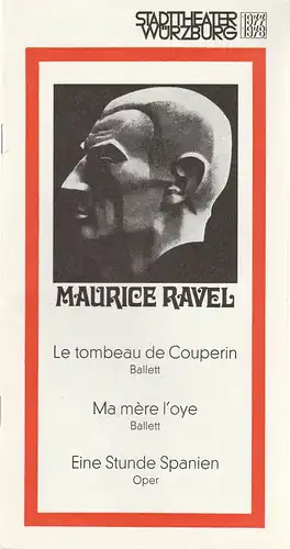 Stadttheater Würzburg, Joachim von Groeling, Barbara Masson: Programmheft Maurice Ravel LE TOMBEAU DE COUPERIN-MA MERE L'OYE-EINE STUNDE SPANIEN Spielzeit 1977 / 78 Heft 14. 