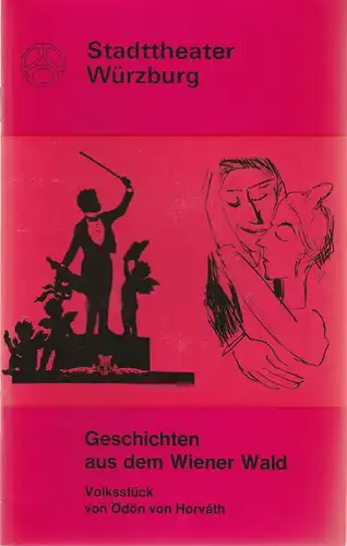 Stadttheater Würzburg, Joachim von Groeling, Tebbe Harms Kleen, Manfred Großmann, Herman Molzer: Programmheft Ödön von Horvath GESCHICHTEN AUS DEM WIENERWALD 22. November 1972 Spielzeit 1972 / 73 Heft 7. 