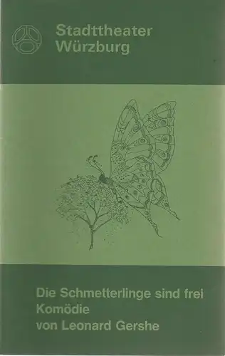 Stadttheater Würzburg, Joachim von Groeling, Tebbe Harms Kleen, Hermann Molzer: Programmheft Leonard Gershe DIE SCHMETTERLINGE SIND FREI Spielzeit 1973 / 74 Heft 2. 