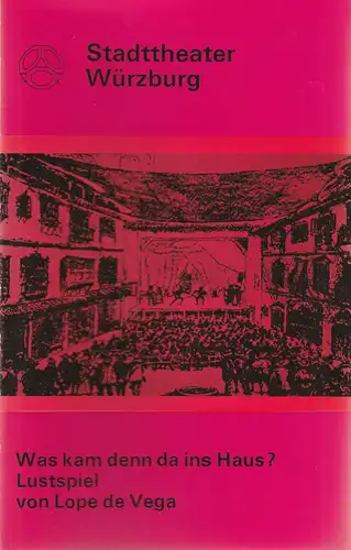 Stadttheater Würzburg, Joachim von Groeling,  Tebbe Harms Kleen, Heinz Lukas-Kindermann, Klaus Berhard Hupfeld, Hams-Theodor Wohlfahrt: Programmheft Lope de Vega WAS KAM DENN DA INS HAUS 12. Januar 1972 Spielzeit 1971 / 72 Heft 9. 