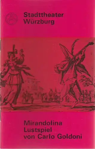 Stadttheater Würzburg, Joachim von Groeling, Tebbe Harms Kleen, Heinz Lukas-Kindermann, Klaus Bernhard Hupfeld, Hans-Theodor Wohlfahrt: Programmheft Carlos Goldoni MIRANDOLINA 13. Januar 1971 Spielzeit 1970 / 71 Heft 9. 