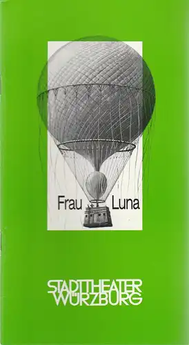 Stadttheater Würzburg, Joachim von Groeling, Barbara Masson: Programmheft Paul Lincke FRAU LUNA Premiere 20. Oktober 1982 Spielzeit 1982 / 83 Heft 5. 