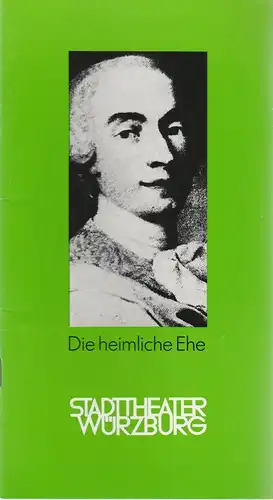 Stadttheater Würzburg, Joachim von Groeling, Barbara Masson: Programmheft Domenico Cimarosa DIE HEIMLICHE EHE Premiere 19. Dezember 1982 Spielzeit 1982 / 83 Heft 7. 