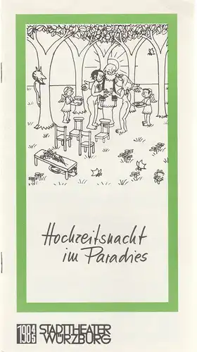 Stadttheater Würzburg, Joachim von Groeling, Barbara Masson: Programmheft Friedrich Schröder HOCHZEITSNACHT IM PARADIES Premiere 5. März 1985 Spielzeit 1984 / 85 Heft 10. 