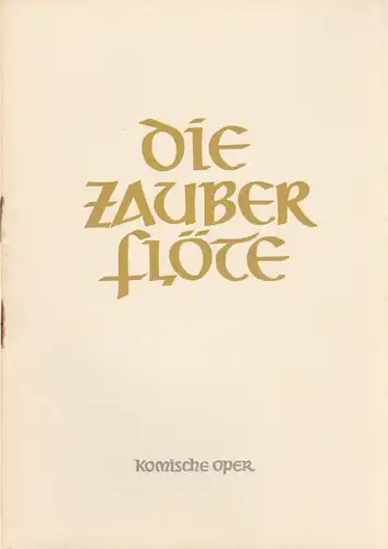 Komische Oper Berlin, Götz Friedrich: Programmheft Wolfgang Amadeus Mozart DIE ZAUBERFLÖTE 28. Juni 1958. 