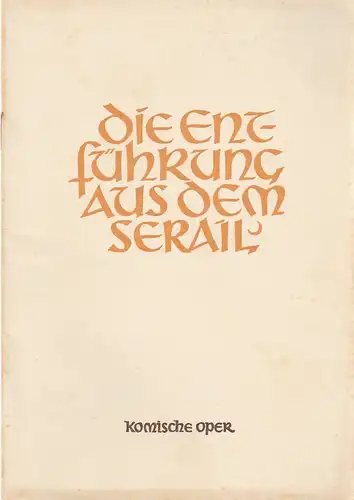 Komische Oper Berlin, Wolfgang Hammerschmidt, Reinhard Mieke: Programmheft Wolfgang Amadeus Mozart DIE ENTFÜHRUNG AUS DEM SERAIL 16. Juni 1958. 