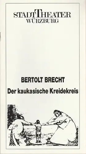 Stadttheater Würzburg, Tebbe Harms Kleen, Karina Zimmermann: Programmheft Bertolt Brecht DER KAUKASISCHE KREIDEKREIS Premiere 4. Oktober 1988 Spielzeit 1989 / 90. 