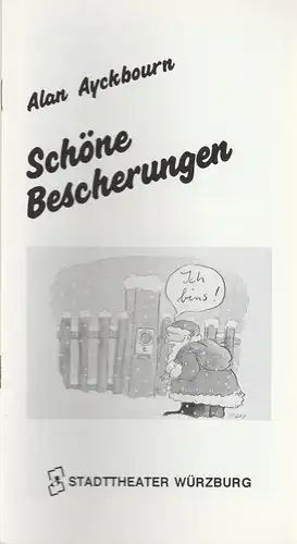 Stadttheater Würzburg, Tebbe Harms Kleen, Joachim Biesewig: Programmheft  Alan Ayckbourn SCHÖNE BESCHERUNG Premiere 20. November 1991 Spielzeit 1991 / 92. 