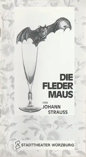 Stadttheater Würzburg, Tebbe Harms Kleen, Bettina Auer: Programmheft Johann Strauß DIE FLEDERMAUS Premiere 24. Oktober 1990 Spielzeit 1990 / 91. 