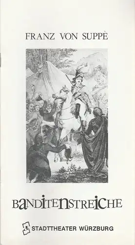 Stadttheater Würzburg, Tebbe Harms Kleen, Christian Esch: Programmheft Franz von Suppe BANDITENSTREICHE Premiere 26. Oktober 1991 Spielzeit 1991 / 92. 