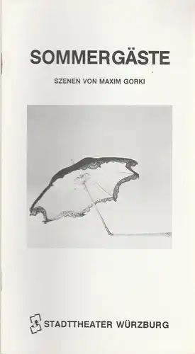 Stadttheater Würzburg, Tebbe Harms Kleen, Karina Zimmermann: Programmheft Maxim Gorki SOMMERGÄSTE Premiere 31.Januar 1990 Spielzeit 1989 / 90. 