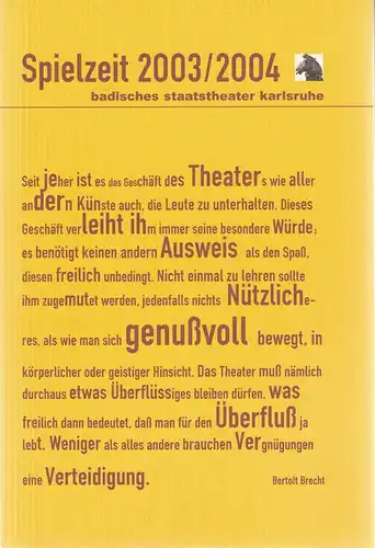 Badisches Staatstheater Karlsruhe, Achim Thorwald, Anthony Bramall, Knut Weber, u.a: Programmheft SPIELZEIT 2003 / 2004 Spielzeitheft. 
