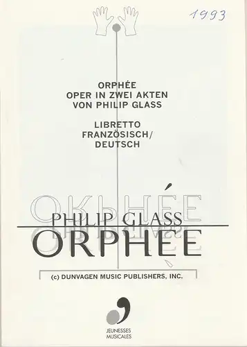 Jeunesse Musicals Deutschland e. V: Programmheft Philip Glass ORPHEE Premiere 31. Juli 1993 Schloßhof des Renaissance-Schloßes Weikersheim. 