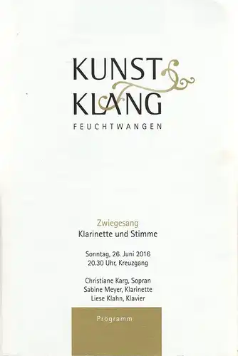 Stadt Feuchtwangen, Patrick Ruh, Maria Wüstenhagen: Programmheft KUNST KLANG FEUCHTWANGEN 26. Juni 2016 Kreuzgang. 