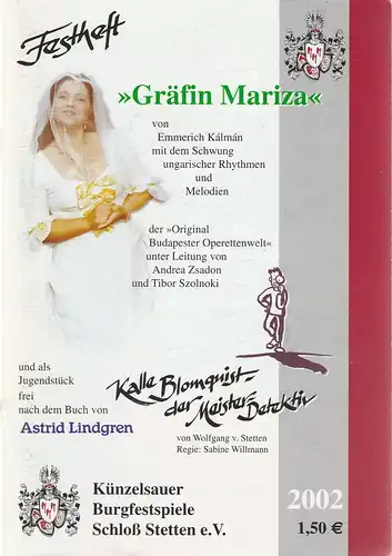 Künzelsauer Burgfestspiele Schloß Stetten e. V. , Wolfgang von Stetten, Hannelore Kämmer, Kurt Gesper ( Fotos ): Programmheft KÜNZELSAUER BURGFESTSPIELE SCHLOß STETTEN 2002 Festheft. 