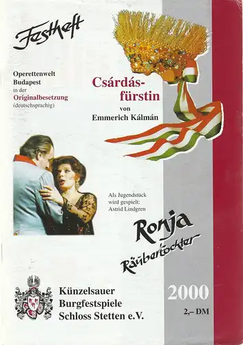 Künzelsauer Burgfestspiele Schloß Stetten e. V. , Wolfgang von Stetten, Hannelore Kämmer, Kurt Gesper ( Fotos ): Programmheft Emmerich Kalman DIE CSARDASFÜRSTIN Premiere 19 Juli 2000 Schloß Stetten Künzelsauer Burgfestspiele Festheft 2000. 