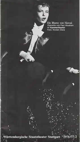Generalintendanz der Württembergischen Staatstheater, Horst Brandstätter: Programmheft Paul Abraham DIE BLUME VON HAWAI Kammertheater Spielzeit 1976 / 77 Heft 2. 