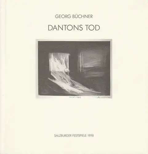 Salzburger Festspiele, Wolfgang Wiens, Gundl Hradil, Constanze Schuler: Programmheft Georg Büchner DANTONS TOD Premiere 25. Juli 1998 Landestheater Salzburger Festpiele. 