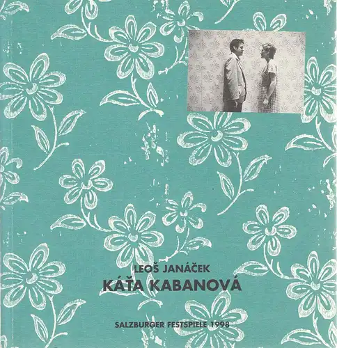 Salzburger Festspiele, Stefanie Carp, Heidi Loipold, Inge Domnig, Ruth Walz ( Probenfotos ): Programmheft Leos Janacek KATA KABANOVA Premiere 26. Juli 1998 Kleines Festspielhaus Salzburger Festspiele. 