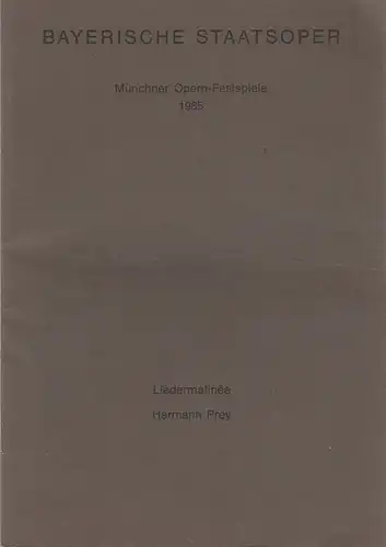 Bayerische Staatsoper, Wolfgang Sawallisch, Hanspeter Krellmann: Programmheft LIEDERMATINEE HERMANN PREY 7. Juli 1985 Münchner Opernfestspiele 1985. 