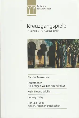 Stadt Feuchtwangen, Patrick Ruh, Johannes Kaetzler, Gerhard Seidel, Karl Forster ( Fotos ): Programmheft KREUZGANGSPIELE FEUCHTWANGEN  7. Juni bis 14. August 2010 Spielzeit 62. 