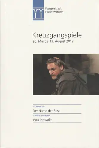 Stadt Feuchtwangen, Patrick Ruh, Johannes Kaetzler, Gerhard Seidel, Tanja Brandes, Marie Louise Hansel, Karl und Monika Forster ( Fotos ): Programmheft KREUZGANGSPIELE FEUCHTWANGEN 20. Mai bis 11. August 2012 Spielzeit 64. 