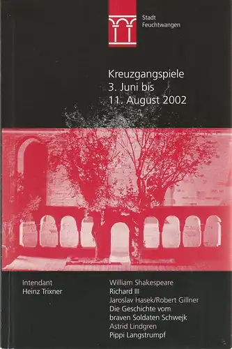 Stadt Feuchtwangen, Wolf Rüdiger Eckhardt, Thomas Blubacher, Heinz Trixner, Petra Brüning, Karl Forster ( Fotos ): Programmheft KREUZGANGSPIELE FEUCHTWANGEN 3. Juni bis 11. August 2002. 