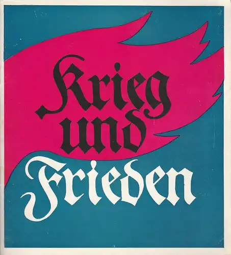 Volkstheater Rostock, Gerd Puls, Ilona Schuberts, Georg Hülsse: Programmheft Lew Tolstoi KRIEG UND FRIEDEN Premiere 26. März 1972 Großes Haus Spielzeit 1971 / 72. 