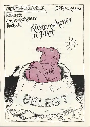 Die Umweltschützer, Kabarett am Volkstheater Rostock, Ekkehard Prophet, Roma Rumland, Rainer Dörner: Programmheft KÜSTENSCHONER IN FAHRT 5. Programm Spielzeit 1986 / 87. 