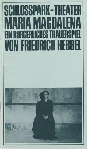 Staatliche Schauspielbühnen Berlins, Hans Litzau, Rosemarie Koch, Harald Clemen: Programmheft Friedrich Hebbel MARIA MAGDALENA Premiere 9. Mai 1976 Schlosspark-Theater Spielzeit 1975 / 76 Heft 65. 