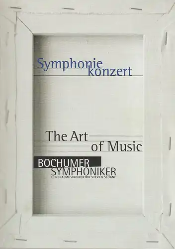 Stadt Bochum, Der Oberbürgermeister, Bochumer Symphoniker, Steven Sloane, Mirjam Schadendorf: Programmheft SYMPHONIEKONZERT THE ART OF MUSIC 5. und 6. Oktober 2000 Schauspielhaus. 