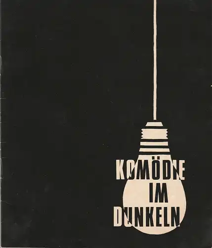 Komödie, Christian Wölffer, Wolfgang H. Koch (Großfotos ): Programmheft Peter Shaffer KOMÖDIE IM DUNKELN Spielzeit 1966 / 67. 