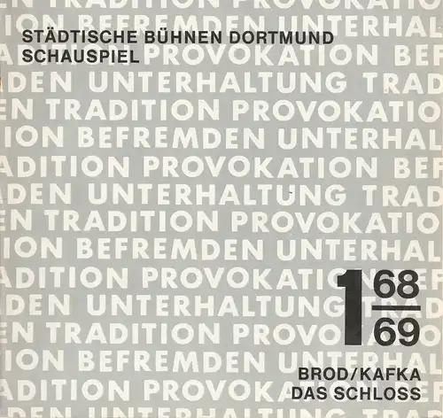 Städtische Bühnen Dortmund, Schauspiel,  Gert Otmar Leutner, Fritz Wolter, Adolf Mahnke: Programmheft Max Brod DAS SCHLOSS Premiere 13. September 1968 Kleines Haus Spielzeit 1968 / 69 Heft 1. 