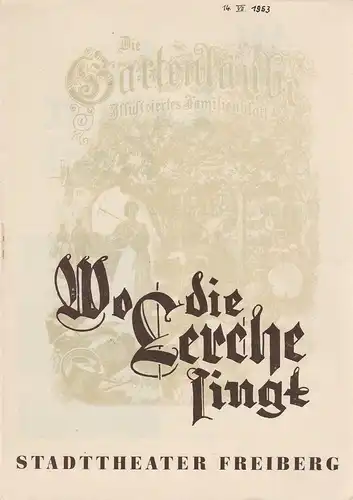 Stadttheater Freiberg, Kurt Rocktäschl, Sid Seltmann, lse Krumbiegel: Programmheft Franz Lehar WO DIE LERCHE SINGT 164. Spielzeit 1952 / 53 Heft 14. 