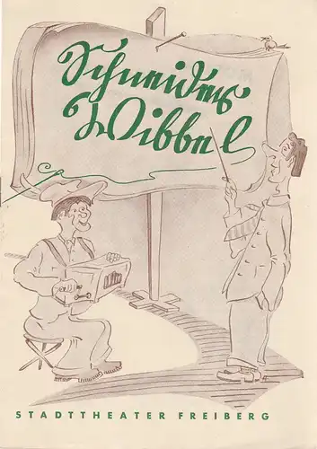 Stadttheater Freiberg, Kurt Rocktäschl, Sid Seltmann, Heinz Lederer: Programmheft Hans Müller-Schlösser SCHNEIDER WIBBEL 165. Spielzeit 1953 / 54 Heft 9. 