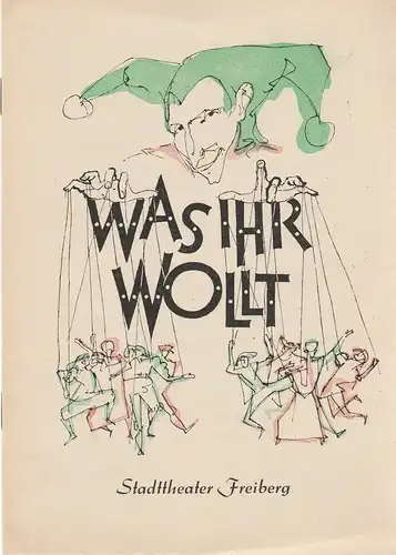 Stadttheater Freiberg, Kurt Rocktäschl, Klaus D. Winzer, Alexander Alfs: Programmheft William Shakespeare WAS IHR WOLLT 167. Spielzeit 1955 / 56 Heft 5. 