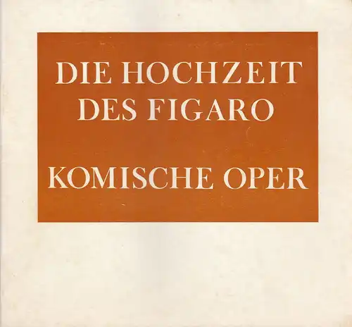 Komische Oper Berlin, Stephan Stompor: Programmheft Wolfgang Amadeus Mozart  DIE HOCHZEIT DES FIGARO 20. September 1979. 