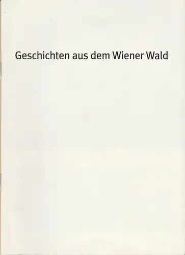 Bayerisches Staatsschauspiel, Laura Olivi, Thomas Dashuber ( Fotos ), Matthias Horn ( Foto S. 36 ): Programmheft Ödön von Horvath GESCHICHTEN AUS DEM WIENER WALD Premiere 13. Oktober 2005 Residenz Theater Spielzeit 2005 / 2006 Heft Nr. 68. 