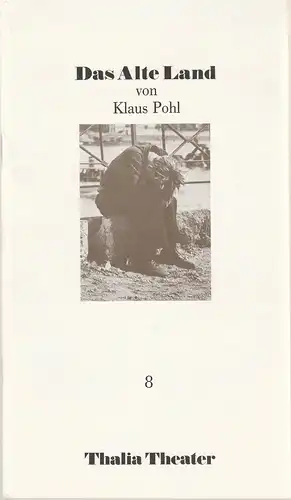 Thalia Theater, Jürgen Flimm, Rolf Paulin, Volker von Vogel, Wolfgang Wiens: Programmheft Klaus Pohl DAS ALTE LAND Premiere 15. Januar 1986 Spielzeit 1985 / 86 Heft 8. 