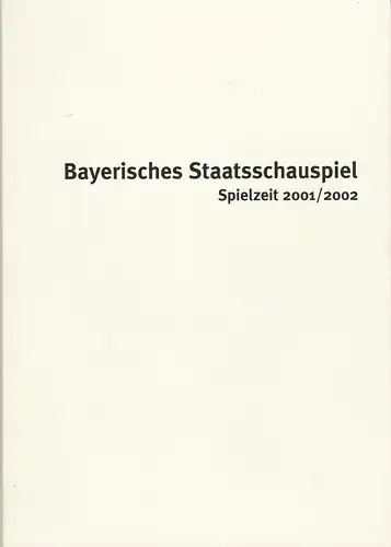 Bayerisches Staatsschauspiel, Dieter Dorn, Stefan Moses ( Schauspielerportraits ): Programmheft Bayerisches Staatsschauspiel Spielzeit 2001 / 2002 Spielzeitheft. 