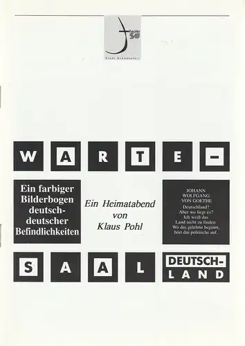 Theater der Stadt Schweinfurt: Programmheft Klaus Pohl WARTESAAL DEUTSCHLAND STIMMENREICH Premiere 15. September 1997 Spielzeit 1997 / 98 Heft 1. 