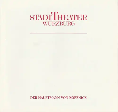 Stadttheater Würzburg, Achim Thorwald, Helmut Jaekel: Programmheft Carl Zuckmayer DER HAUPTMANN VON KÖPENICK Premiere 9. April 1986 Spielzeit 1985 / 86. 