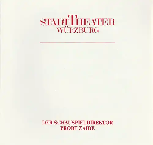 Stadttheater Würzburg, Achim Thorwald, Wilhelm Keitel: Programmheft Mozart DER SCHAUSPIELDIREKTOR PROBT ZAIDE Premiere 24. Juni 1986 Spielzeit 1985 / 86. 